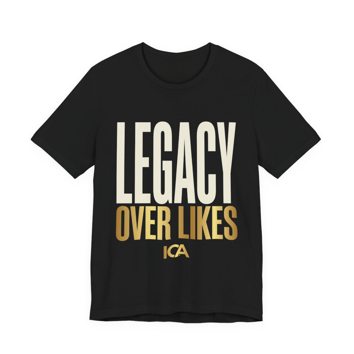 Legacy Over Likes t-shirt